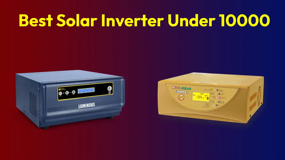 Best Solar Inverter Under 10000 In India